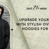 Upgrade Your Style with Stylish Oversized Hoodies for Men