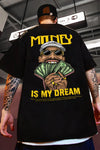 Money Is My Dream Oversized T-shirt Men